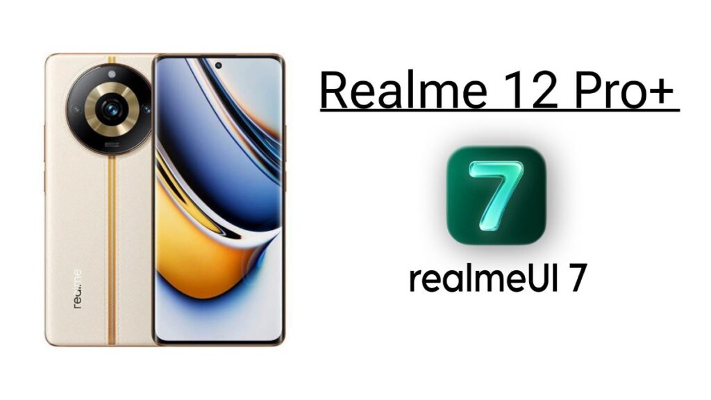 Realme 12 Pro Plus Realme UI 7 update
